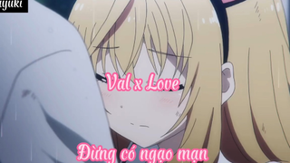 Val x Love _Tập 4- Đừng có ngạo mạn