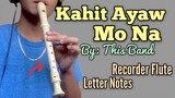 KAHIT AYAW MO NA (This Band) Recorder Flute Cover with  Easy Letter Notes