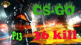 #ngokhivlog CS-GO | Game Bắn Súng Hay | Counter-Strike: Global Offensive 36 kill P13 | Ngộ Khỉ Vlog