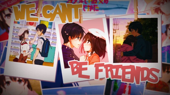 【AMV】 We Can't Be Friends - Megumi Kato x Aki Tomoya / Saekano: How to Raise a Boring Girlfriend