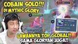 SOLO DI MYTIC GLORY AWAL SEASON, APAKAH MATCHMAKINGNYA BENERAN KERAS? KITA BUKTIKAN!!