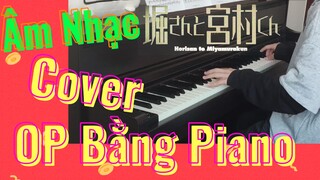 [Horimiya] Âm Nhạc | Cover OP Bằng Piano