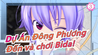 [Dự Án Đông Phương MMD] Đến và chơi Bida! [Hoang đàng]_3