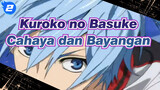 [Kuroko no Basuke] Kau Adalah Cahaya dan Aku Bayangan-nya_2