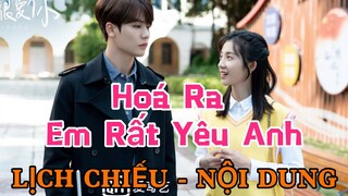 Hoá Ra Em Rất Yêu Anh [LỊCH CHIẾU - NỘI DUNG]