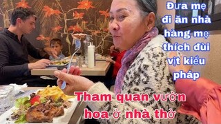 Mẹ đi ăn nhà hàng rất thích đùi vịt kiểu pháp,salade mề/tham quan vườn hoa nhà thờ/cuộc sống pháp