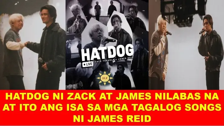 WATCH: JAMES REID AND ZACK TABUDLO HATDOG SONG! FIRST TAGALOG SONG OF JAMES REID THIS YEAR 2022