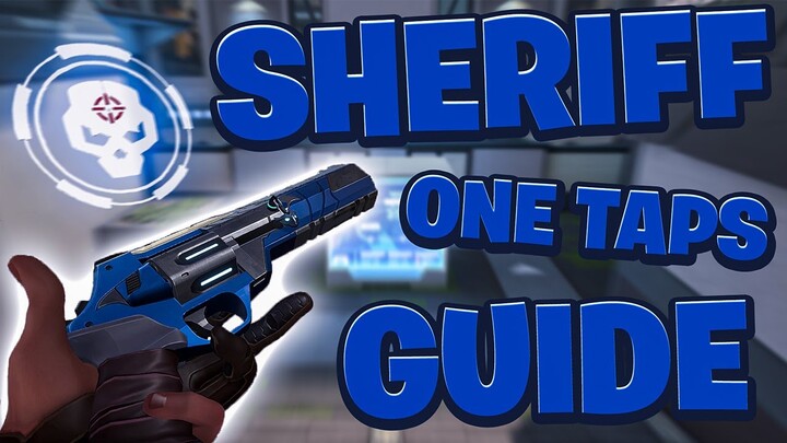 Valorant Sheriff One Taps Guide.