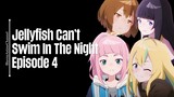 Episode 4 | Jellyfish Can’t Swim In The Night | English Subbed