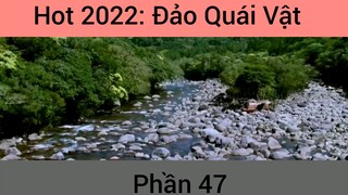 Hot 2022: Phim Đảo Quái Vật #47