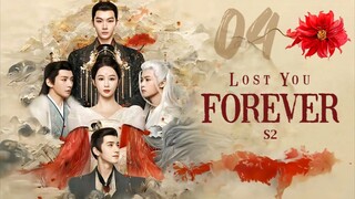 🇨🇳EP 4 | Lost You Forever: S2 (2024)[EngSub]