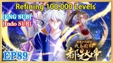 【ENG SUB】Refining 100,000 Levels EP89 1080P