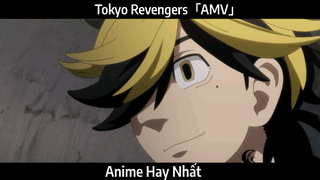 Tokyo Revengers「AMV」Hay Nhất