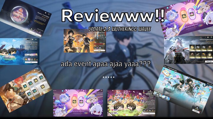 review!!!evenn apaa ajaa ya yang ada di update 2.3 wutheringg wavee?