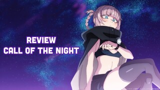 Tháng 7 âm binh nhưng mà xinh thì húp tất || REVIEW : CALL OF THE NIGHT