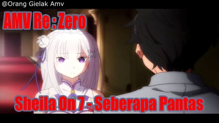 Amv Re : Zero - Sheila On 7 - Seberapa Pantas