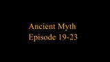 Ancient Myth 2022 Episode 19-23 1080p Sub Indonesia