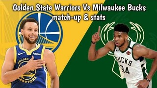 Golden State Warriors Vs Milwaukee Bucks ! match-up & stats