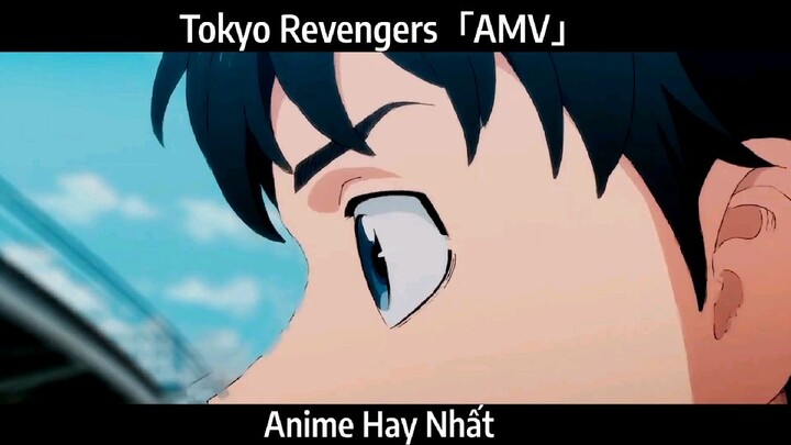 Tokyo Revengers「AMV」Hay Nhất