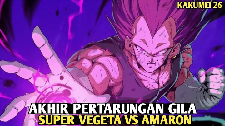 PERJUANGAN VEGETA UNTUK MENGALAHKAN AMARON DEWA KEHANCURAN - KAKUMEI 26