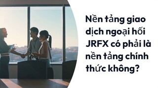 Nền tảng giao dịch ngoại hối JRFX có phải là nền tảng chính thức không?