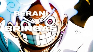 BERANI DAN BRINGAS