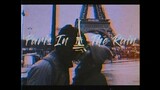 [Vietsub+Lyrics] Paris In The Rain - Lauv