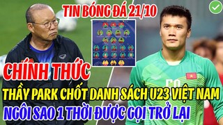 CHÍNH THỨC: THẦY PARK CHỐT DANH SÁCH U23 VIỆT NAM, NGÔI SAO 1 THỜI BẤT NGỜ ĐƯỢC GỌI TRỞ LẠI