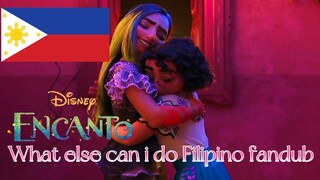 Disney Encanto What Else can i do Filipino Fandub