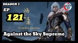 Against the Sky Supreme E121 sub indo
