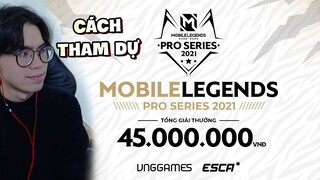 Mobile Legends: Pro Series - GIẢI ĐẤU 45 TRIỆU VNĐ! Hướng Dẫn Tham Dự và Tâm Thư Của Tốp Mỡ!