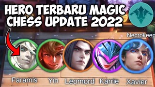 HERO BARU MAGIC CHESS UPDATE 2022!!  FARAMIS, YIN, LEOMORD, KARRIE, XAVIER,SYNERGI TERBARU NECROKEEP