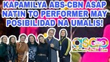 KAPAMILYA ABS-CBN ASAP NATIN TO PERFORMER MAY POSIBILIDAD NA UMALIS!