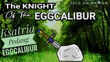 Ksatria Pedang Eggcalibur