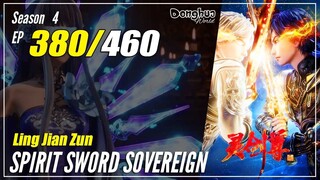 【Ling Jian Zun】 Season 4 EP 380 (480) - Spirit Sword Sovereign | Donghua - 1080P