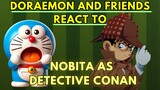 Doraemon and Friends React to Nobita as Detective Conan - Gacha life Edits