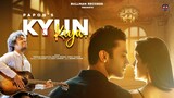 "Kyun Kiya" : Papon | Rishaab chauhaan | Pragya Mishra| Raaj Aashoo | Sayeed Quadri