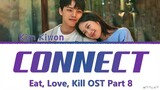 Kim Kiwon 김기원 "Connect" Link: Eat, Love, Kill OST 8 Lyrics (링크: 먹고 사랑하라, 죽이게 OST 가사)