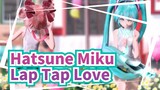 [Hatsune Miku/MMD] Khiếm diện LS Miku&Teto - Lap Tap Love