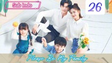 🇨🇳{Sub Indo} Please Be My Family Eps.26