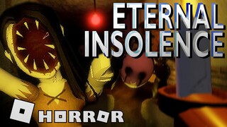 Eternal Insolence - Full horror experience | ROBLOX