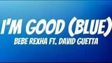 David Guetta, Bebe Rexha - I'm Good (Blue) Lyrics