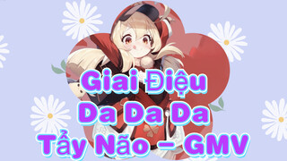 Giai Điệu Da Da Da Tẩy Não  GMV