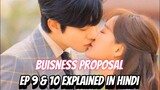 Business Proposal Episode 9 & 10 Explained in Hindi || Korean drama Explained in Hindi||
