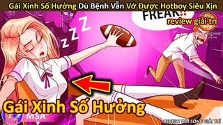 Bún Phở Review Gái Xinh Số Hưởng được hai chàng trai theo đuổi || Review Phim Truyện Tranh Hay