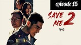 save me 2 //episode 15 (Hindi dubbed) full episode