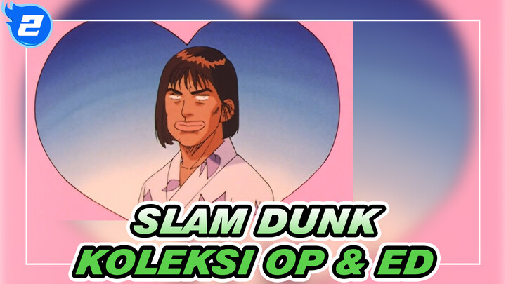 SLAM DUNK | [4K/60P] Koleksi OP & ED_AB2