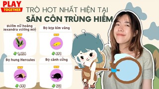 Trò Chơi Hot Nhất Lúc Này: Bắt Côn Trùng, Săn Bọ Hiếm | PLAY TOGETHER