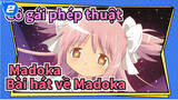 Cô gái phép thuật Madoka
Bài hát về Madoka_2