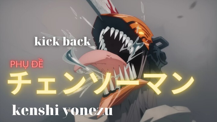 [Vietsub]  chainsaw main | kick back - kenshi yonezu